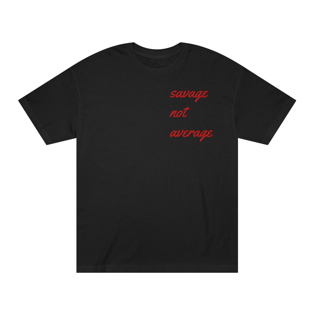 Savage Not Average Unisex Classic Tee, Graphic Tee, Casual Shirt, Gender-Neutral Fashion, Gift for Friends, Motivational Apparel