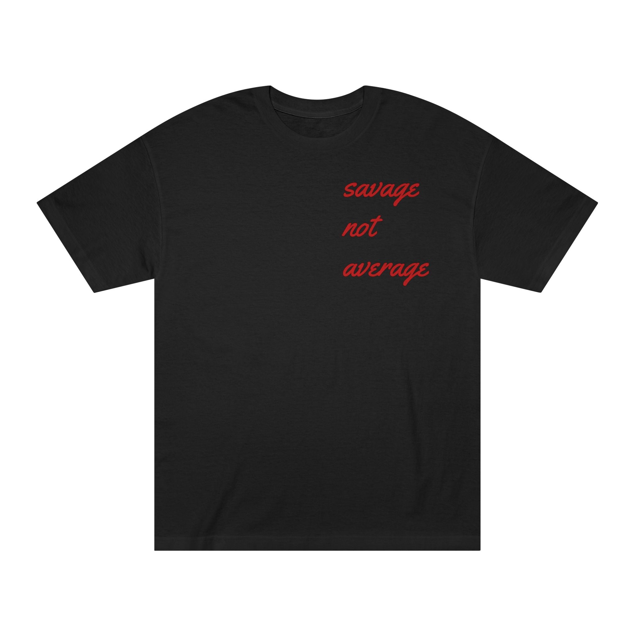 Savage Not Average Unisex Classic Tee, Graphic Tee, Casual Shirt, Gender-Neutral Fashion, Gift for Friends, Motivational Apparel
