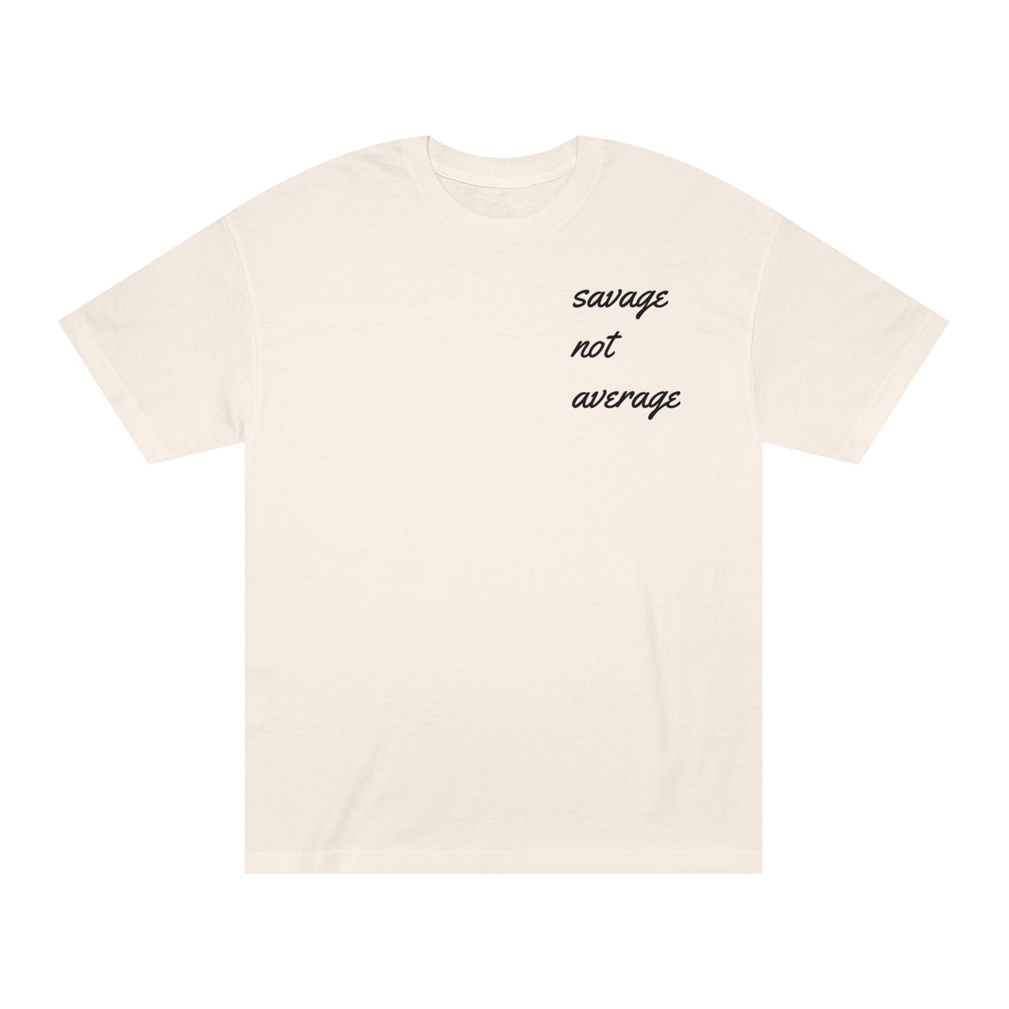 Savage Not Average Unisex Classic Tee, Graphic Tee, Casual Shirt, Gender-Neutral Fashion, Gift for Friends, Motivational Apparel